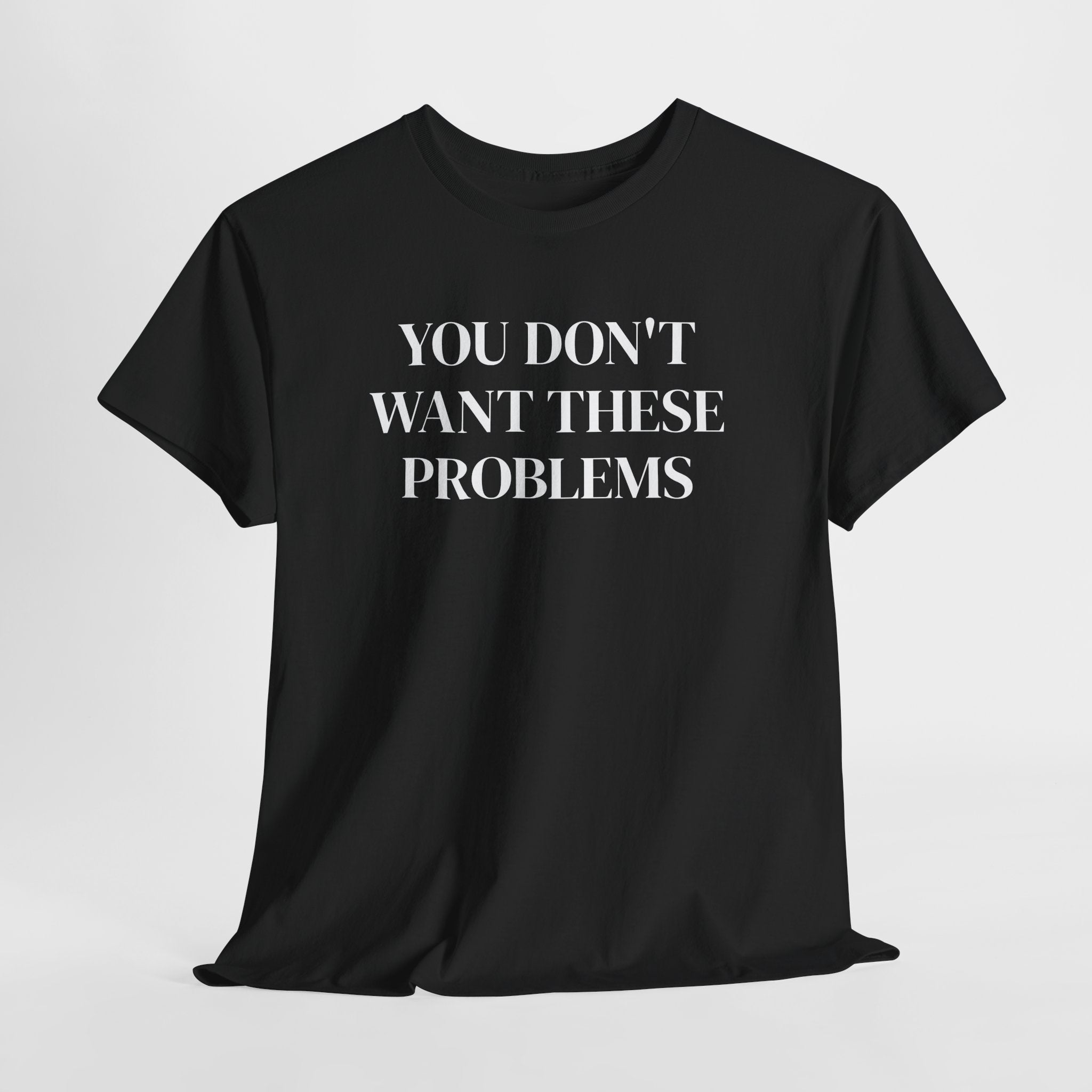 Bouncer T‑Shirt — "You Don't Want These Problems" Graphic Tee