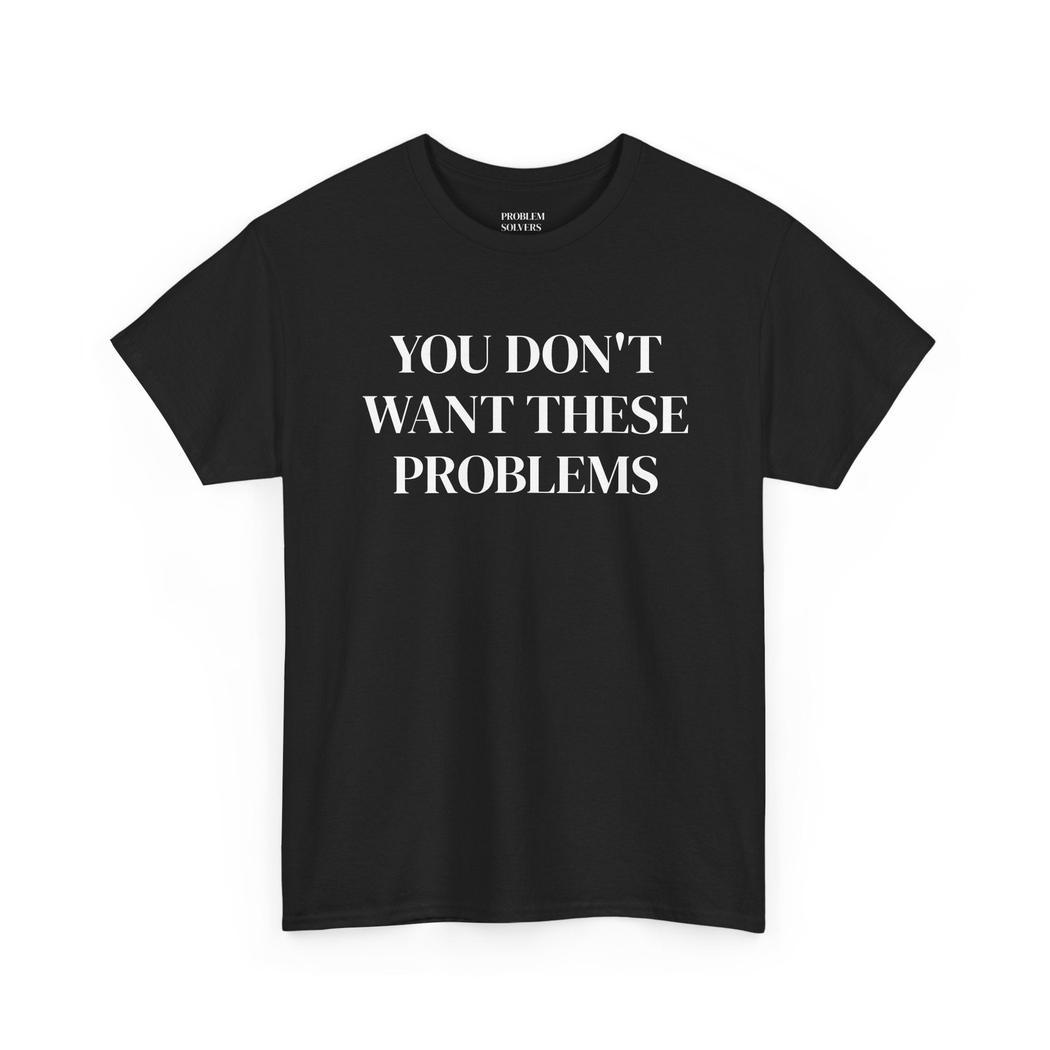 Bouncer T‑Shirt — "You Don't Want These Problems" Graphic Tee