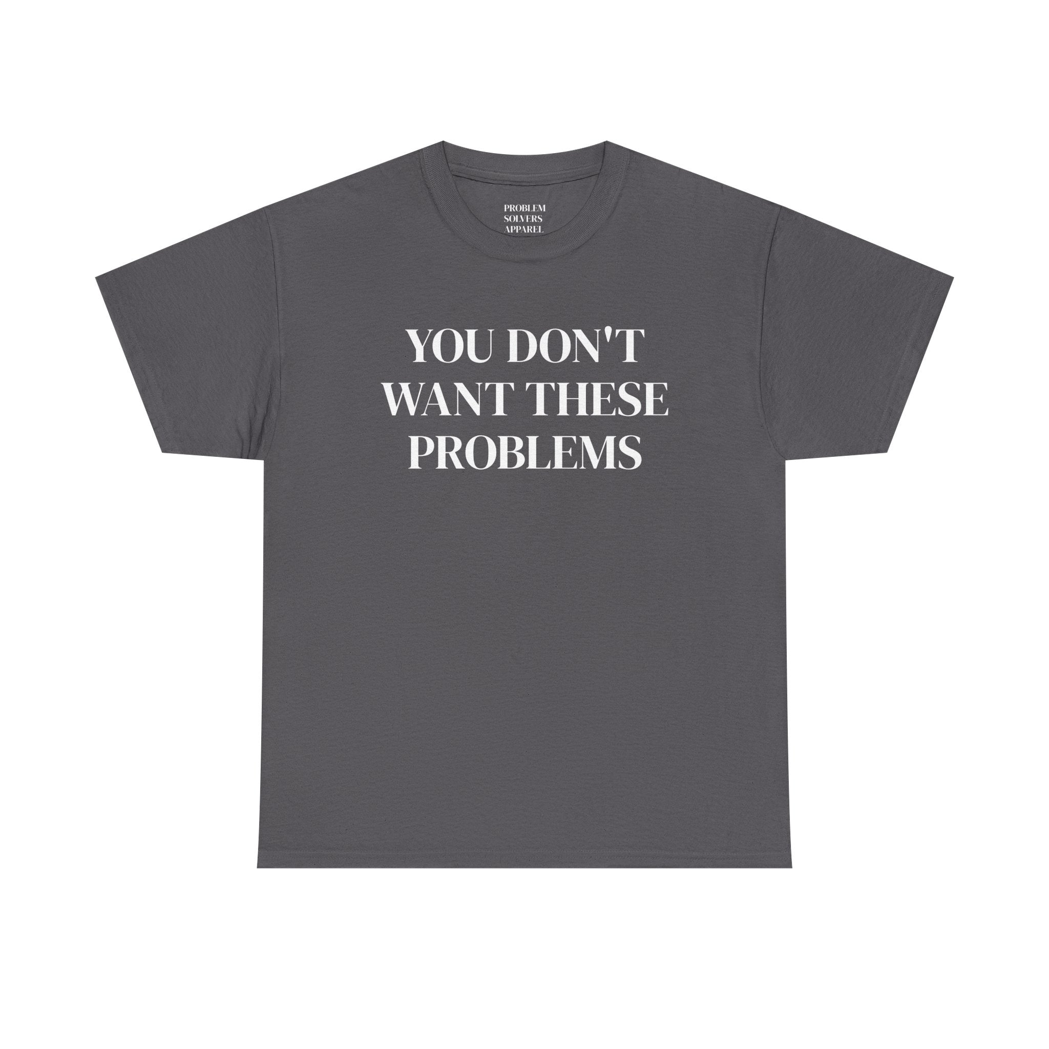 Bouncer T‑Shirt — "You Don't Want These Problems" Graphic Tee